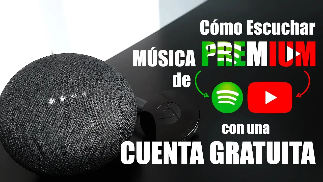 Truco con Google Home: Usa tu Cuenta de SPOTIFY o YOUTUBE MUSIC como si fuera Premium