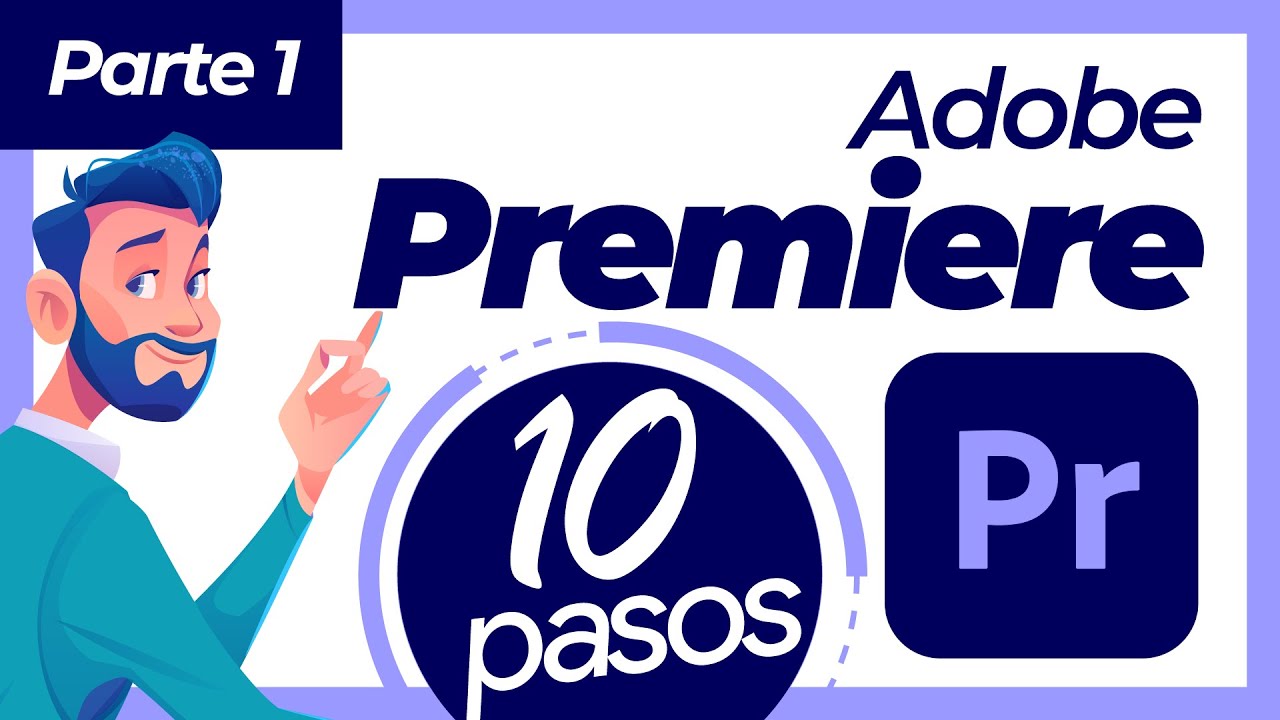 Adobe Premiere: 10 Primeros pasos para editar vídeos – Parte 1