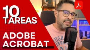 10 Tareas comunes que puedes realizar con Adobe Acrobat