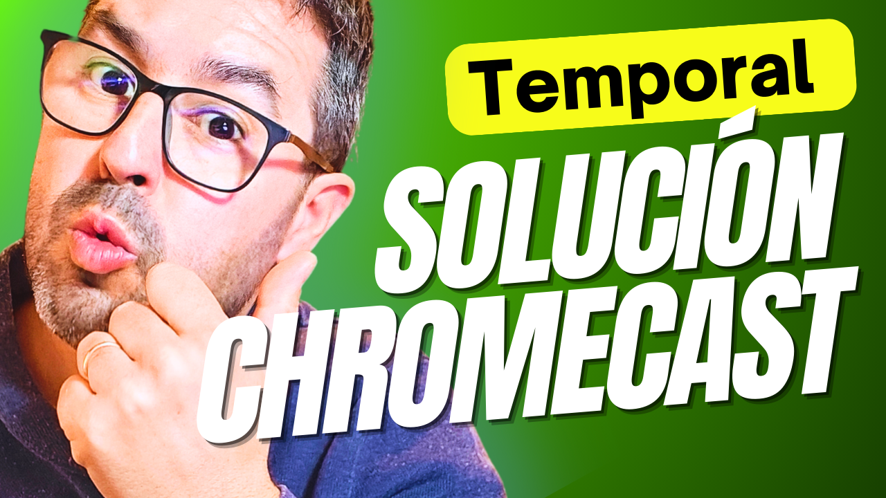 Solución temporal para Chromecast 2ª generación y Audio (error «Dispositivo no fiable»)